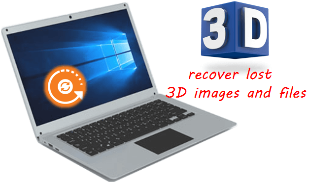 how to recover lost 3D images and files